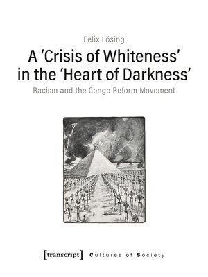 cover image of A ›Crisis of Whiteness  in the ›Heart of Darkness